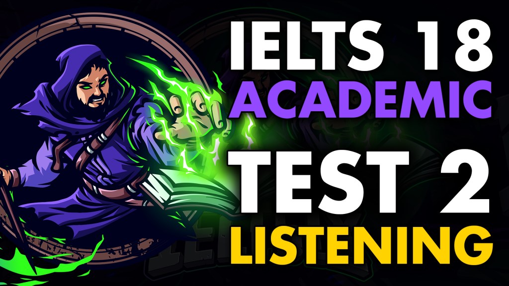 IELTSix Private Lesson (Cambridge IELTS 18, Test 2, Listening)